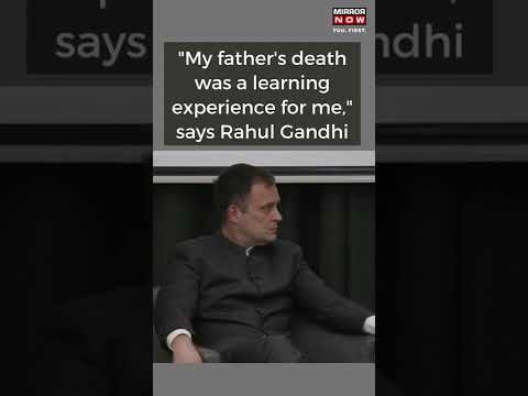 Rahul Gandhi Opens Up On Rajiv Gandhi’s Assassination