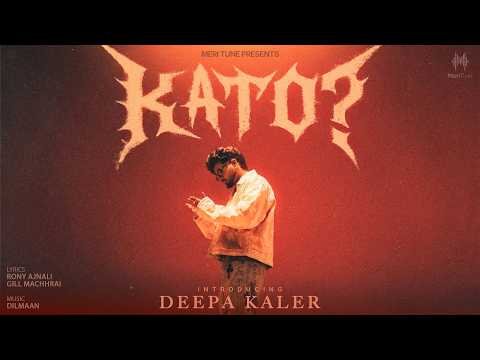 Kato (Official Video) | Deepa Kaler | rony gill | yukta | Latest Punjabi Songs 2026 | Meri Tune