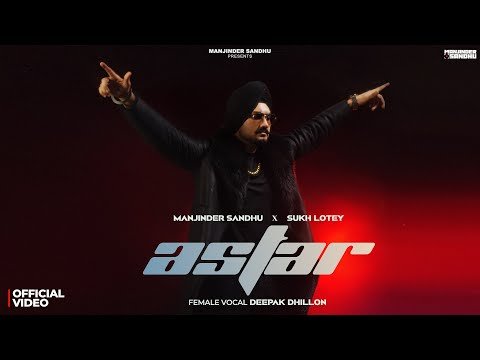 ASTAR (Official Video) – Manjinder Sandhu, Deepak Dhillon, Sukh Lotey | New Punjabi Songs 2026