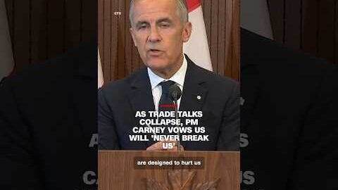 As trade talks collapse, PM Carney vows US will ‘never break us’