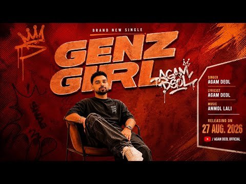 GENZ GIRL | Agam Deol | Anmol Lali | New Punjabi Song – 2026