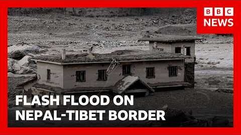 Hundreds missing after deadly flash flood on Nepal-Tibet border | BBC News