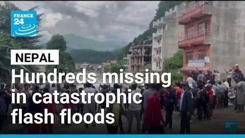 Hundreds missing in Nepal catastrophic flash floods • FRANCE 24 English