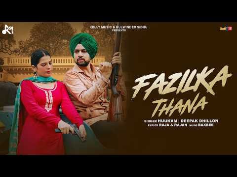 Fazilka Thana (Official Video) | Huukam | Deepak Dhillon | Latest Punjabi Songs 2026 | Kelly Music