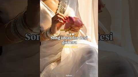 Song ideas for desi girl era 🪷|desi girl era playlist – desi vibes only #viralsong #softgirl