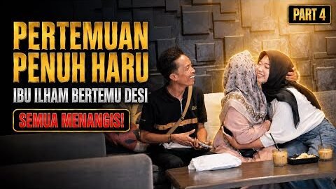 PART 4 TANGISAN PECAH 😭 DESI AKHIRNYA BERTEMU ORANG TUA ILHAM 🥹🥰