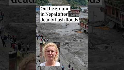 On the ground in Nepal after deadly flash floods