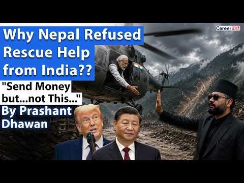 WHY NEPAL REFUSED RESCUE HELP FROM INDIA? | Send Money But Not This | By Prashant Dhawan
