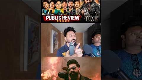 Toxic Movie Public Review, Yash, Kiara Advani, Toxic Full Movie Review, Toxic Review Hindi