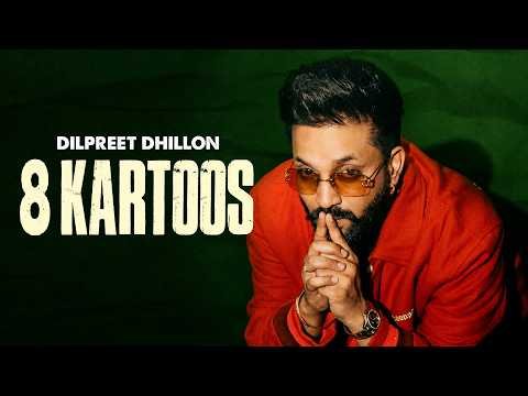 8 Kartoos | Dilpreet Dhillon | Desi Crew | Latest Punjabi Songs 2026 | New Punjabi Songs 2026