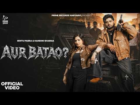 Aur Batao (Official Video) Bintu Pabra, Shiva Choudhary | Nandini Sharma | New Haryanvi Song 2026