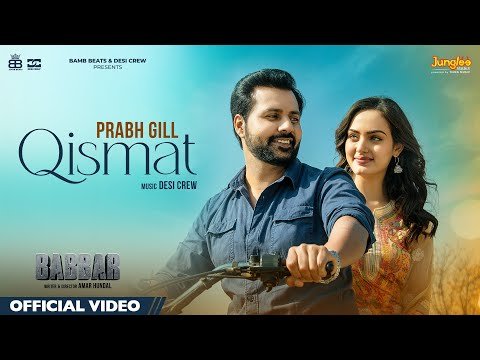 Qismat (Official Video) | Prabh Gill | Babbar | Desi Crew | Amar Hundal | New Punjabi Songs