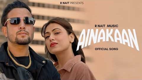 Ainakaan (Official Video ) R Nait | Kiran Bajwa | New Punjabi Song 2026