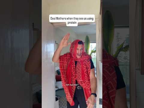 Desi Mothers when they see us using protein