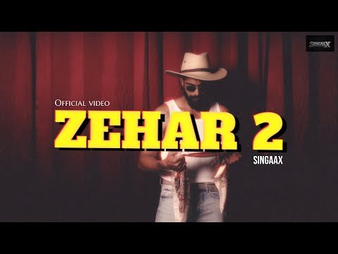 ZEHAR 2 4K VIDEO l SINGAAX l TAKKAR l Official Video l Latest Punjabi Songs 2026
