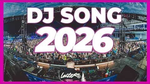 DJ SONG MIX 2026 – Remixes & Mashups of Popular Songs 2026 | DJ Remix Club Music Disco Dance 2025