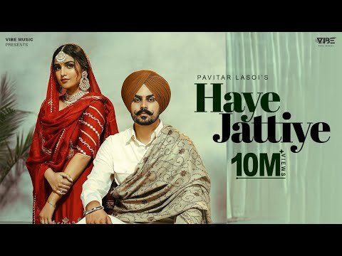 Haaye Jattiye (Official Video) Pavitar Lassoi | Latest Punjabi Songs 2022 | New Punjabi Song 2022