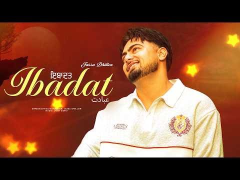Ibadat | Jassa Dhillon | Josh Sidhu  | Latest Punjabi Songs 2026