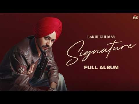 Signature (Full Album) Lakhi Ghuman | Deep Jandu | Jang Dhillon | New Punjabi Songs 2026