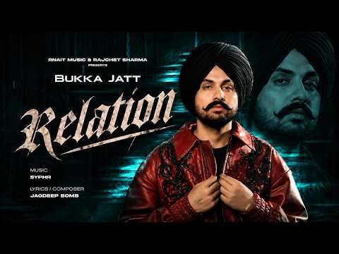 New Punjabi Songs 2026 | Relation (Official Video) | Bukka Jatt | Syphr | Latest Punajbi Songs
