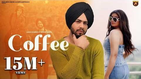 Coffee (Official Video) Lakhi Ghuman ft. Shipra Goyal | Latest Punjabi Songs 2024 | @TwoBrosMusicc