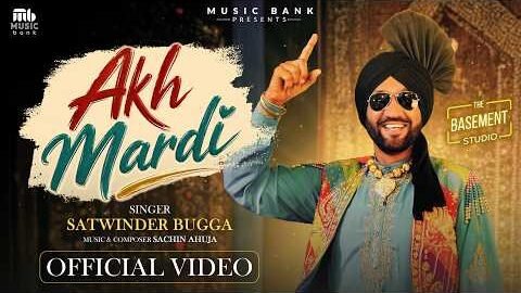 Akh Mardi (Official Video) | Satwinder Bugga | Sachin Ahuja | New Punjabi Song 2026 | Music Bank