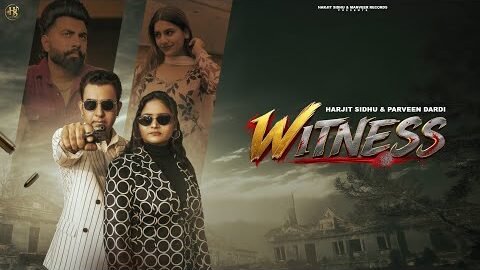 WITNESS | Harjit Sidhu & Parveen Dardi | Sema Talwandi Wala | New Punjabi Song 2026