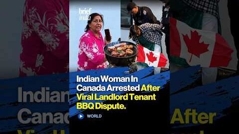 Indian Woman In Canada Arrested After Viral Landlord Tenant BBQ Dispute.