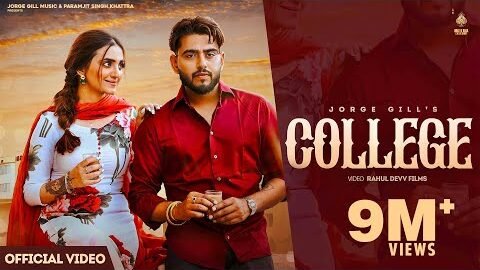 College (Official Video) Jorge Gill FT Gauri Virdi | New Punjabi Song 2023 | Jorge Gill Music