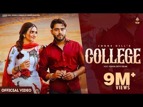 College (Official Video) Jorge Gill FT Gauri Virdi | New Punjabi Song 2023 | Jorge Gill Music
