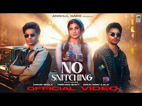 NO SNITCHING – Vin WRLD & Harshit Rao | Aarush Bhola, Laila & Farrhana Bhatt | Anshul Garg