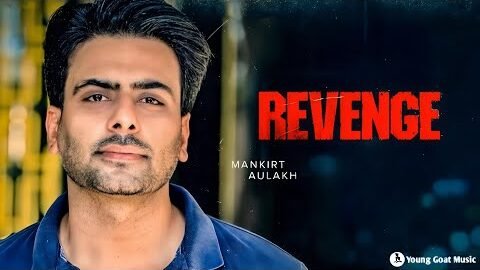 Revenge – Mankirt Aulakh (Official Video) | Sardar Khehra | Latest Punjabi Song 2026 | Young Goat
