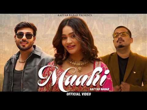 Maahi (OFFICIAL VIDEO) Aaftab Babar | Payal | Shaalim | Manik | Mustak |Latest New Punjabi Song 2026