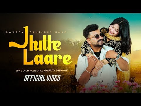 Jhuthe Laare (Official Video) | Gaurav Dhiman ft. Abhijeet Kaur | Latest Punjabi Songs 2026