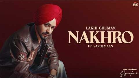NAKHRO : Lakhi Ghuman | Sargi Maan | Jang Dhillon | New Punjabi Songs | Latest Punjabi Songs