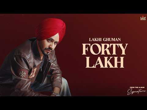 FORTY LAKH : Lakhi Ghuman | Jang Dhillon | Signature | New Punjabi Songs | Latest Punjabi Songs 2026