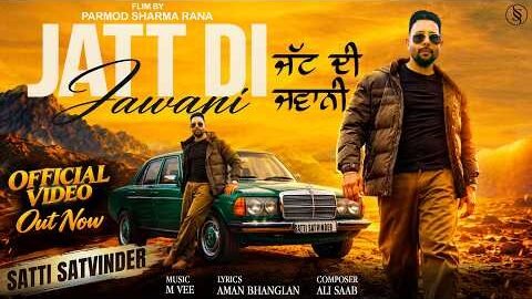 Jatt Di Jawani (Officail Video) | Satti Satvinder | Punjabi Song | New Punjabi Songs 2026