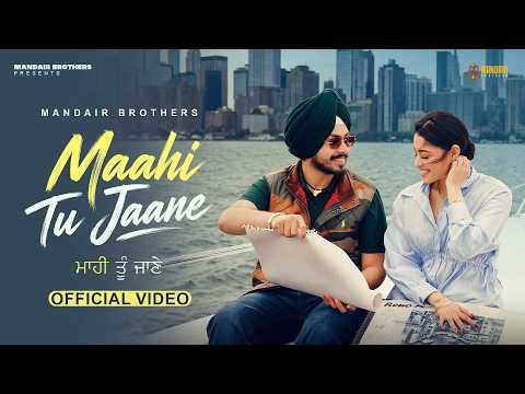 MAAHI TU JAANE (Official Video) MANDAIR BROTHERS | Vikram Sangha | Latest Punjabi Song 2026
