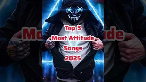 Top 5 Most Attitude Songs 2025 #shorts #attitude #songs #viral