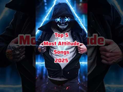 Top 5 Most Attitude Songs 2025 #shorts #attitude #songs #viral