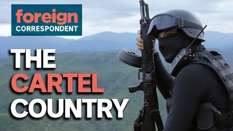 Inside Mexico’s Most Powerful Drug Cartel | Foreign Correspondent