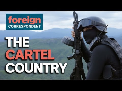 Inside Mexico’s Most Powerful Drug Cartel | Foreign Correspondent