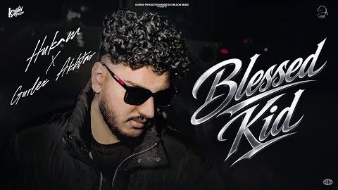 Blessed Kid Hukam Ft. Gurlez Akhtar (Official MV) New Punjabi Songs – K Million Music