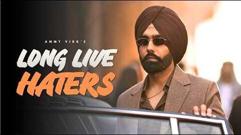 Long Live Haters (Official Video) – Ammy Virk | New Punjabi Song 2026 | Ammy Virk New Song 2026