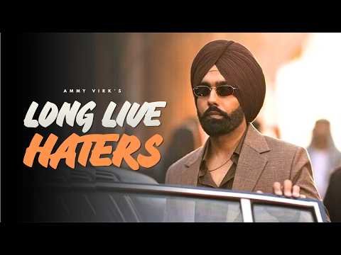 Long Live Haters (Official Video) – Ammy Virk | New Punjabi Song 2026 | Ammy Virk New Song 2026