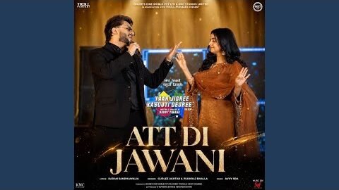 Att Di Jawani (From “Yaar Jigree Kasooti Degree”)