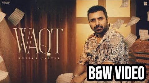 Waqt | 4K Official B&W Video | Sheera Jasvir | New Punjabi Song 2026 | Latest Punjabi Song 2026 |