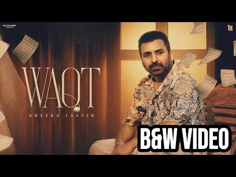 Waqt | 4K Official B&W Video | Sheera Jasvir | New Punjabi Song 2026 | Latest Punjabi Song 2026 |