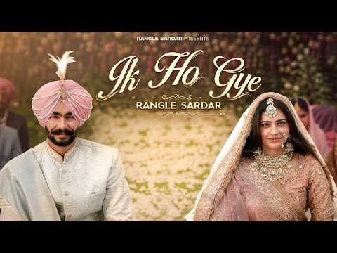Ik Ho Gye (Official MV) Rangle Sardar | New Punjabi Love Song 2026