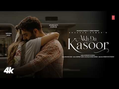 Akh Da Kasoor (Official Video): Aparshakti Khurana | Rochak Kohli | New Punjabi Song| Bhushan Kumar